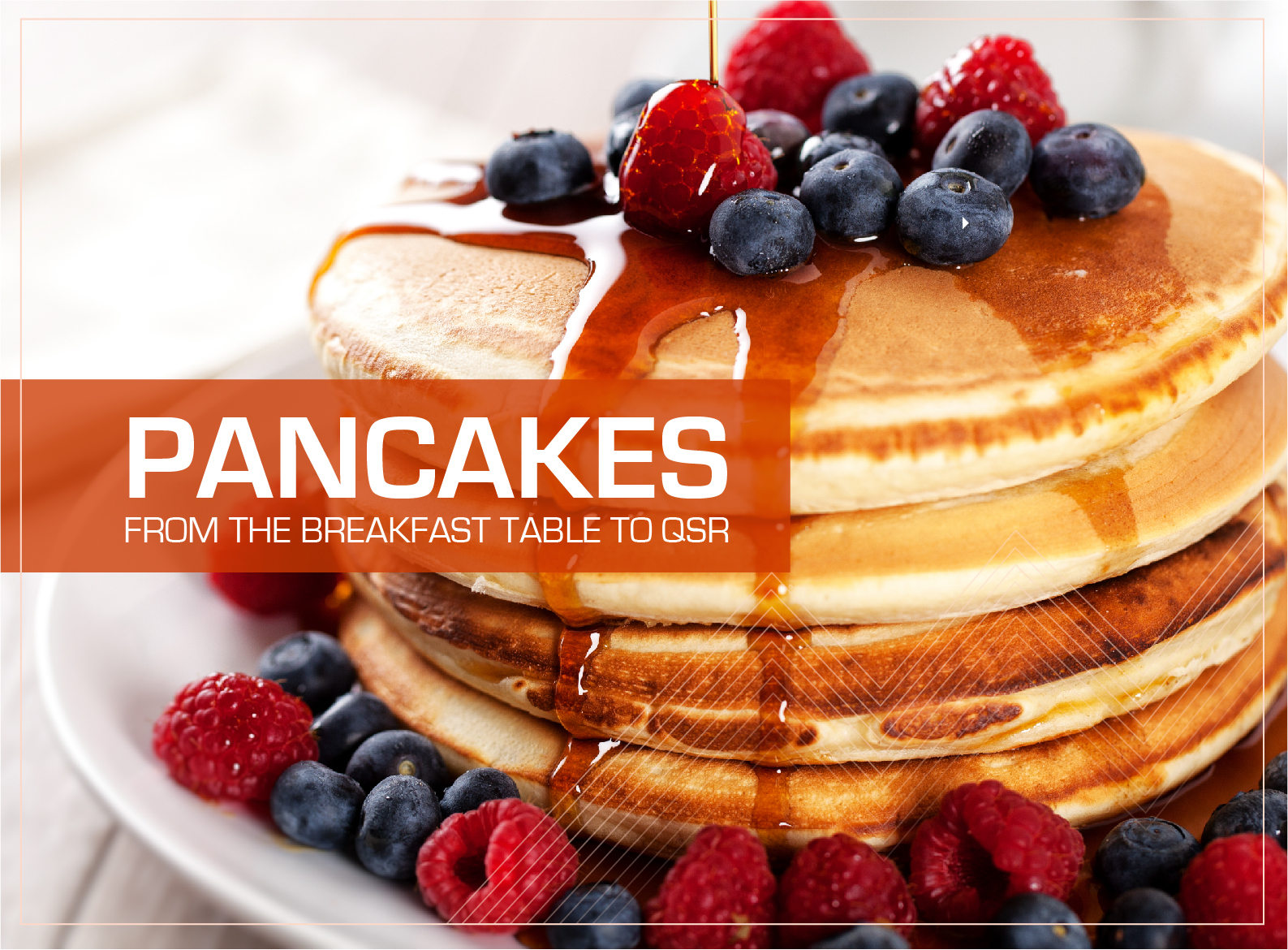 PANCAKES, From The Breakfast Table To QSR