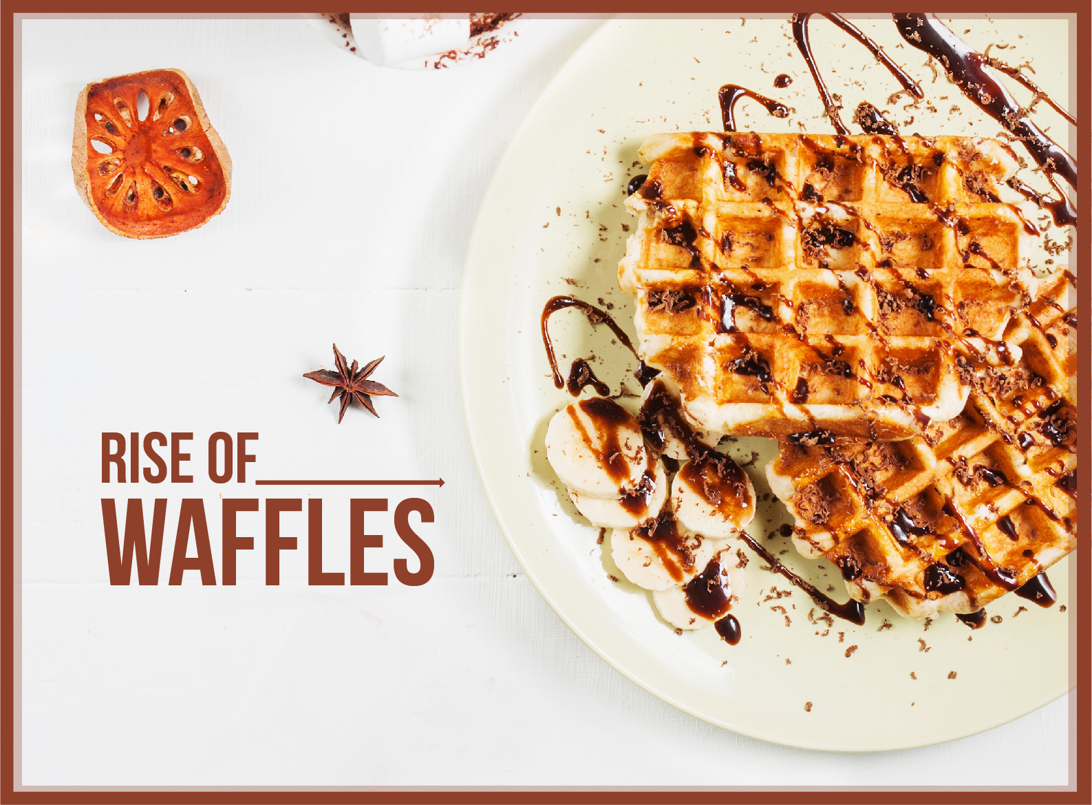 "RISE OF WAFFLES" - The Growing Popularity Of Waffles